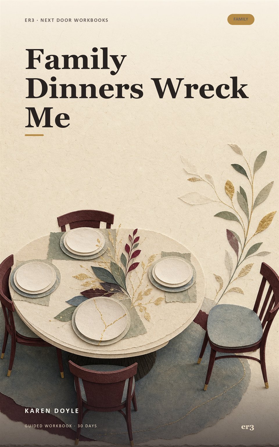 Cover of Family Dinners Wreck Me